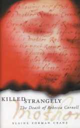 9780801440021-0801440025-Killed Strangely: The Death of Rebecca Cornell