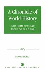 9780761822530-0761822534-A Chronicle of World History: From 130,000 Years Ago to the Eve of A.D. 2000