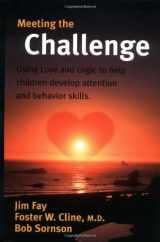 9781930429024-1930429029-Meeting the Challenge: Using Love and Logic to Help Children Develop Attention and Behavior Skills