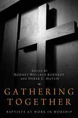 9781610977586-1610977580-Gathering Together: Baptists at Work in Worship