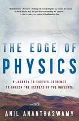 9780547394527-0547394527-The Edge Of Physics: A Journey to Earth's Extremes to Unlock the Secrets of the Universe