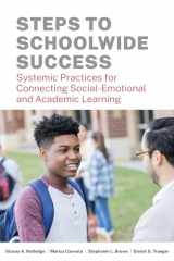 9781682534595-1682534596-Steps to Schoolwide Success: Systemic Practices for Connecting Social-Emotional and Academic Learning