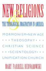 9780253209528-0253209528-New Religions and the Theological Imagination in America (Religion in North America)