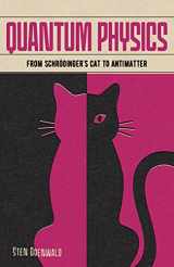 9781398802346-1398802344-Quantum Physics: From Schrödinger's Cat to Antimatter (Arcturus Fundamentals, 5)