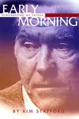 9781555973896-1555973892-Early Morning: Remembering My Father, William Stafford