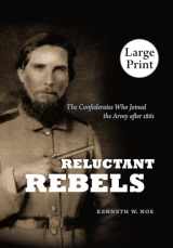 9780807879108-080787910X-Reluctant Rebels: The Confederates Who Joined the Army after 1861 (Civil War America)