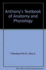 9780323016308-0323016308-Anthony's Textbook of Anatomy & Physiology