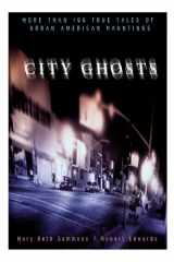 9781402735394-1402735391-City Ghosts: True Tales of Hauntings in America's Cities