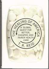 9781594202346-1594202346-The Healing of America: A Global Quest for Better, Cheaper, and Fairer Health Care