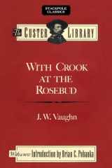 9780811737418-0811737411-With Crook at the Rosebud (Stackpole Classics)