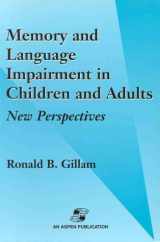 9780834212138-0834212137-Memory and Language Impairment in Children and Adults: New Perspectives