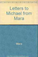 9780875083148-0875083145-Letters to Michael from Mara