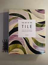 9780307406910-0307406911-The Art of Tile: Designing with Time-Honored and New Tiles