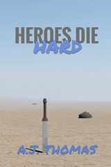 9781494762445-1494762447-Heroes Die Hard (Heros Die Hard)
