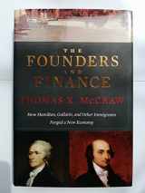 9780674066922-0674066928-The Founders and Finance: How Hamilton, Gallatin, and Other Immigrants Forged a New Economy