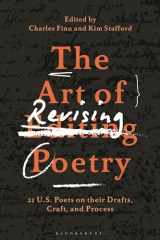 9781350289260-1350289264-The Art of Revising Poetry: 21 U.S. Poets on their Drafts, Craft, and Process