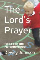 9781549674259-1549674250-The Lord's Prayer: Hope for the Neighborhood