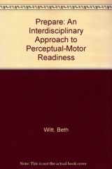 9780884505716-0884505715-Prepare: An Interdisciplinary Approach to Perceptual-Motor Readiness