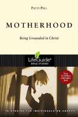 9780830831487-0830831487-Motherhood: Being Grounded in Christ (LifeGuide Bible Studies)