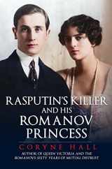 9781398111202-1398111201-Rasputin's Killer and his Romanov Princess