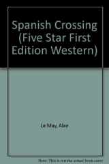 9780786211586-078621158X-Spanish Crossing: Western Stories (Five Star First Edition Western Series)