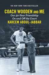 9781455542260-1455542261-Coach Wooden and Me: Our 50-Year Friendship On and Off the Court