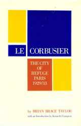 9780226791340-0226791343-Le Corbusier: The City of Refuge, Paris 1929/33