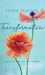 9780800741990-0800741994-From Trauma to Transformation: A Path to Healing and Growth