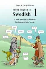 9781540452900-1540452905-From English to Swedish 1: A basic Swedish textbook for English speaking students (color edition)