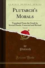 9781330447772-1330447778-Plutarch''s Morals, Vol. 2 of 5: Translated From the Greek by Several Hands, Corrected and Revised (Classic Reprint)