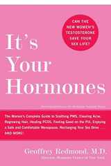 9780060859695-0060859695-It's Your Hormones: The Women's Complete Guide to Soothing PMS, Clearing Acne, Regrowing Hair, Healing PCOS, Feeling Good on the Pill, Enjoying a Safe ... Recharging Your Sex Drive . . . and More!