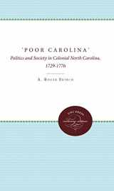 9780807814758-080781475X-'Poor Carolina': Politics and Society in Colonial North Carolina, 1729-1776