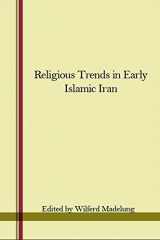9780887067006-088706700X-Religious Trends in Early Islamic Iran (COLUMBIA LECTURES ON IRANIAN STUDIES)