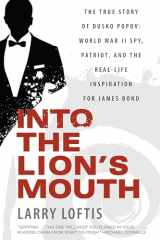 9780593473979-0593473973-Into the Lion's Mouth: The True Story of Dusko Popov: World War II Spy, Patriot, and the Real-Life Inspiration for James Bond