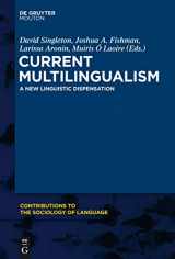 9781614513896-1614513899-Current Multilingualism: A New Linguistic Dispensation (Contributions to the Sociology of Language [CSL], 102)