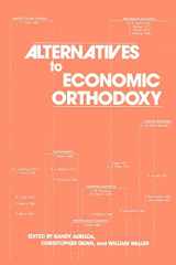 9780873324137-0873324137-Alternatives to Economic Orthodoxy: Reader in Political Economy