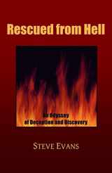 9780615597935-0615597939-Rescued from Hell: An Odyssey of Deception and Discovery