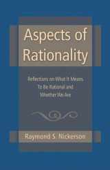 9781841694870-1841694878-Aspects of Rationality: Reflections on What It Means To Be Rational and Whether We Are