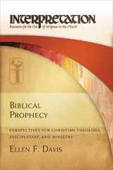 9780664260347-0664260349-Biblical Prophecy: Perspectives for Christian Theology, Discipleship, and Ministry