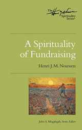 9780835810449-0835810445-A Spirituality of Fundraising: The Henri Nouwen Spirituality Series
