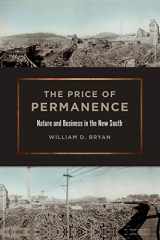 9780820358789-0820358789-The Price of Permanence: Nature and Business in the New South (Environmental History and the American South Ser.)
