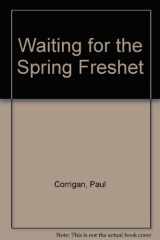 9780942396331-0942396332-Waiting for the Spring Freshet