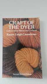 9780802023629-0802023622-Craft of the dyer: Colour from plants and lichens of the Northeast