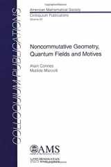 9781470450458-1470450453-Noncommutative Geometry, Quantum Fields and Motives (Colloquium Publications, 55)