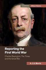 9781107512856-1107512859-Reporting the First World War: Charles Repington, The Times and the Great War (Cambridge Military Histories)