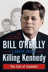 9781250092335-1250092337-Killing Kennedy: The End of Camelot (Bill O'Reilly's Killing Series)