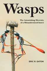 9780691211428-0691211426-Wasps: The Astonishing Diversity of a Misunderstood Insect