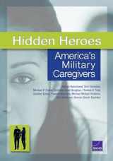 9780833085580-0833085581-Hidden Heroes: America's Military Caregivers
