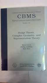 9781470410124-1470410125-Hodge Theory, Complex Geometry, and Representation Theory (Regional Conference Series in Mathematics)