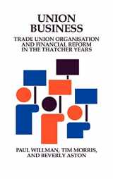 9780521417259-0521417252-Union Business: Trade Union Organisation and Financial Reform in the Thatcher Years (Cambridge Studies in Management (Hardcover))